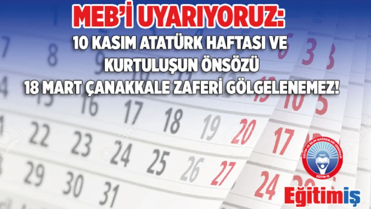 Eğitim-İş’ten MEB’e sert tepki: 10 Kasım ve 18 Mart, tatille gölgelenemez!