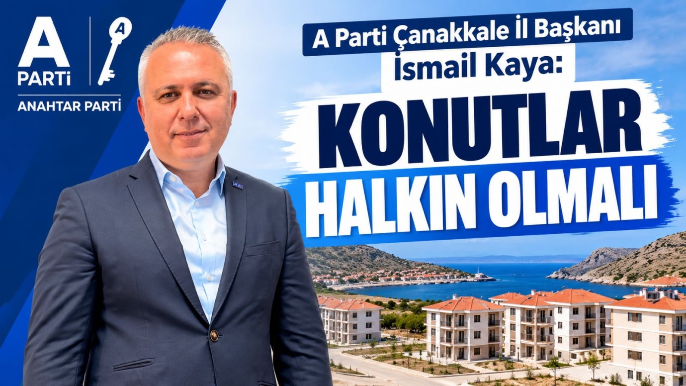 Anahtar Parti'li Kaya: Konutlar Halkın Olmalı