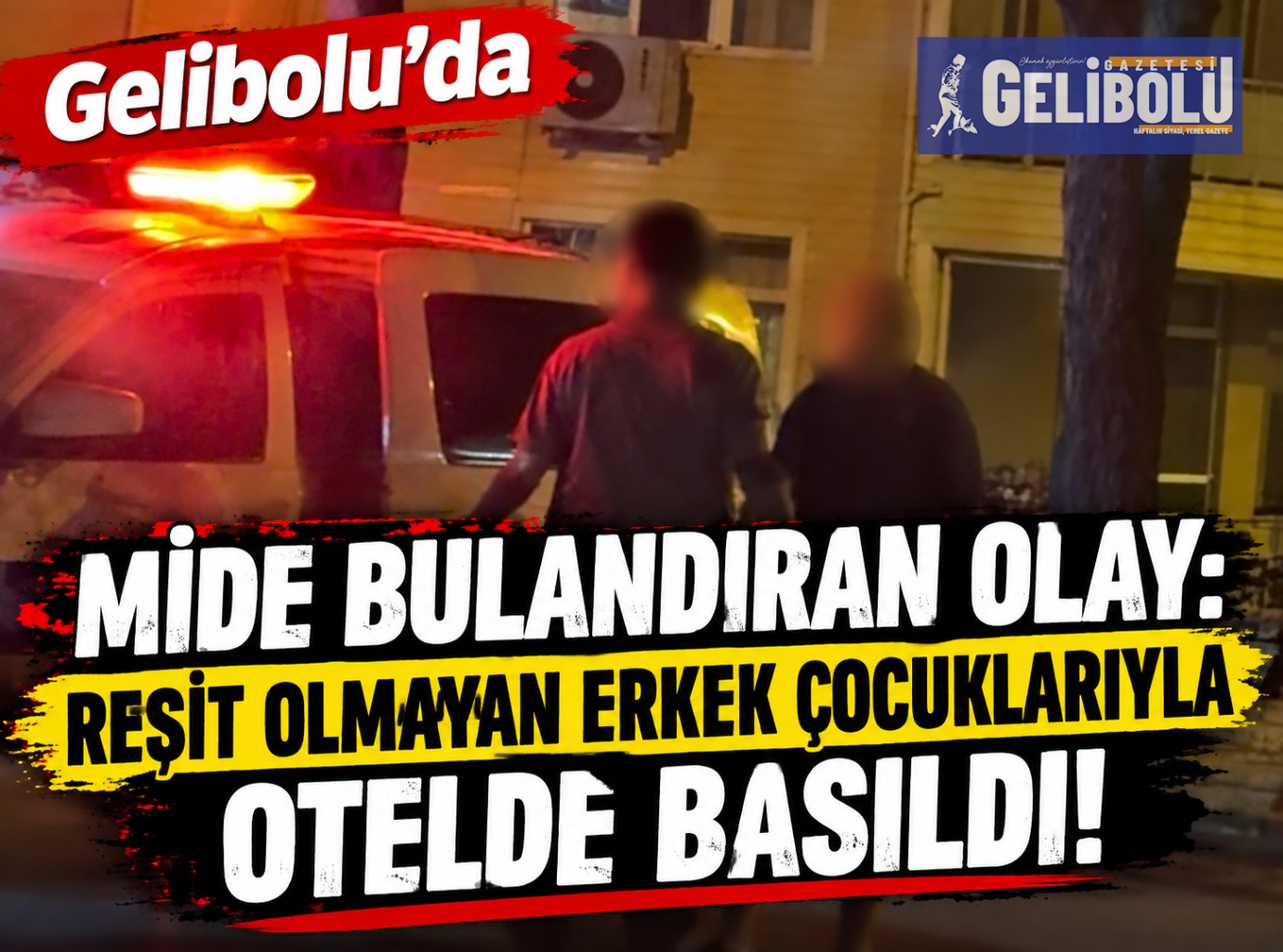 Gelibolu’da mide bulandıran olay: Reşit olmayan erkek çocuklarıyla otelde basıldı!