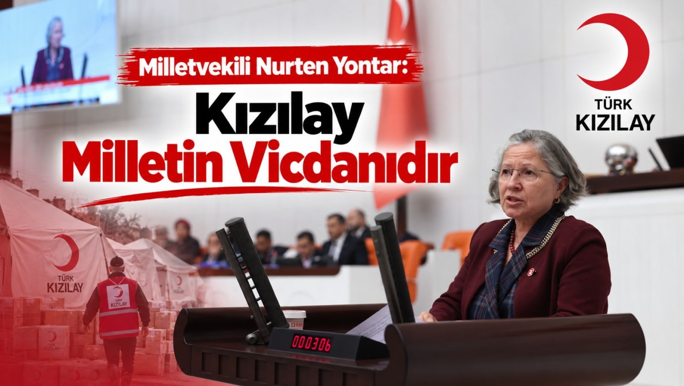 CHP'li Yontar: Kızılay milletin vicdanıdır
